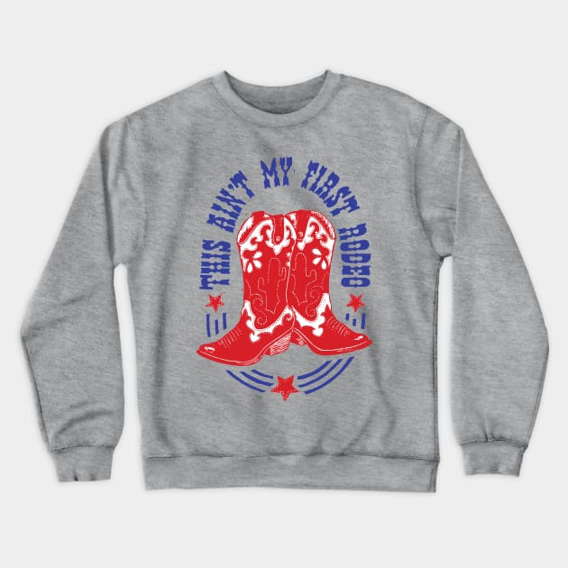 This Ain't my First Rodeo Crewneck Sweatshirt by Woah there Pickle